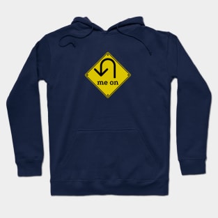 U (You) Turn Me On - Funny Road Sign Parody (asphalt) Hoodie